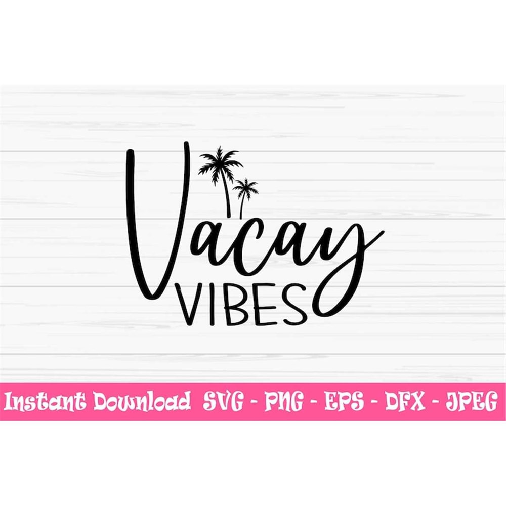 MR-882023224842-vacay-vibes-svg-summer-svg-dxf-palm-tree-svg-vacation-svg-image-1.jpg