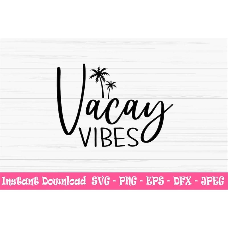 MR-882023224842-vacay-vibes-svg-summer-svg-dxf-palm-tree-svg-vacation-svg-image-1.jpg