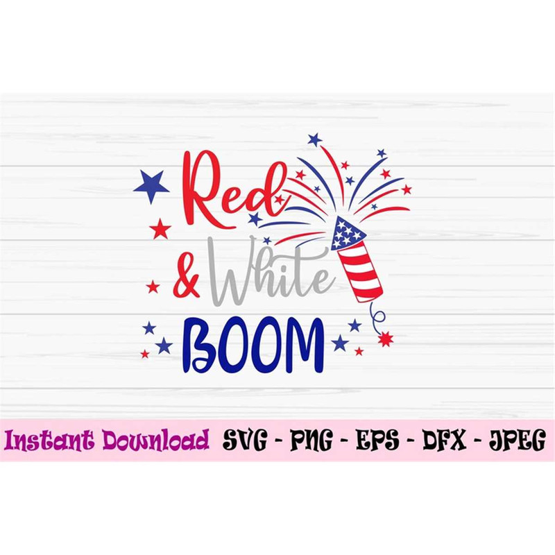 MR-88202323237-red-white-and-boom-svg-4th-of-july-svg-dxf-america-svg-image-1.jpg