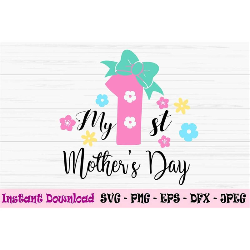 MR-882023232551-my-first-mothers-day-svg-mothers-day-svg-mom-svg-love-mom-image-1.jpg