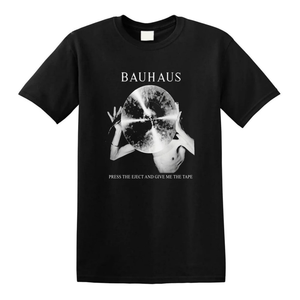 Bauhaus Tee, Bauhaus Unisex T-Shirt, Press Eject and Give Me The Tape.jpg