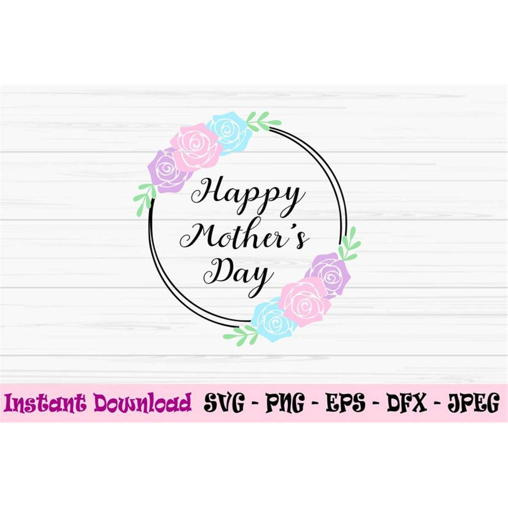 MR-882023234524-happy-mothers-day-svg-roses-wreath-svg-love-mom-svg-image-1.jpg
