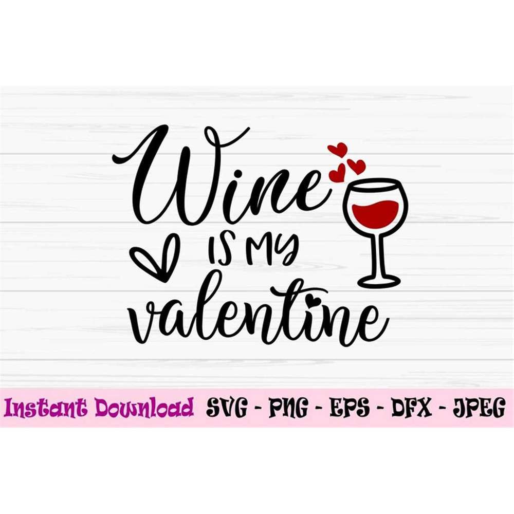 MR-882023234755-wine-is-my-valentine-svg-wine-svg-valentines-day-svg-dxf-image-1.jpg