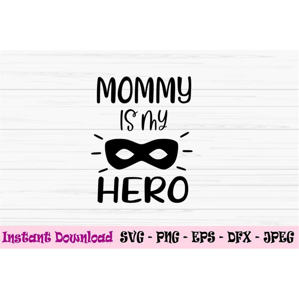 MR-882023235437-mommy-is-my-hero-svg-mommy-svg-mothers-day-svg-baby-image-1.jpg