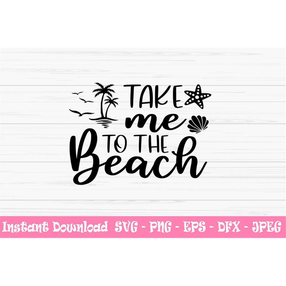 MR-98202301331-take-me-to-the-beach-svg-summer-svg-beach-svg-vacation-svg-image-1.jpg