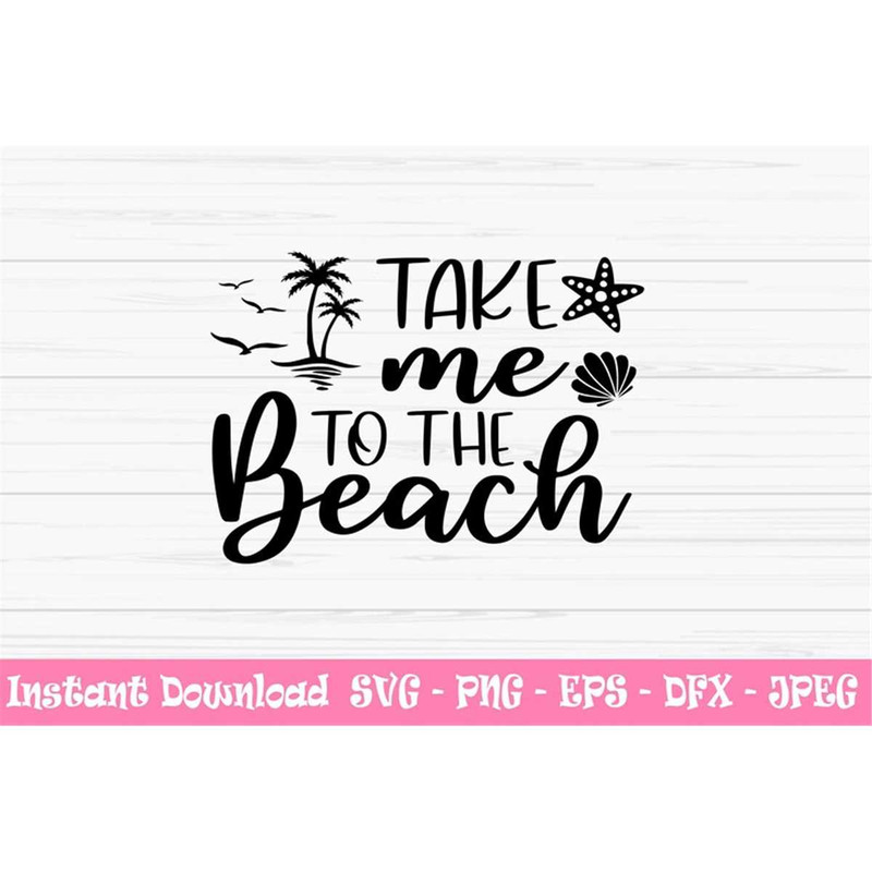MR-98202301331-take-me-to-the-beach-svg-summer-svg-beach-svg-vacation-svg-image-1.jpg