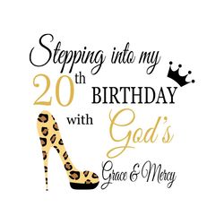 stepping into my 20th birthday with gods grace and mercy svg, birthday svg