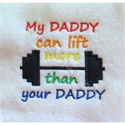 My Daddy Can Lift More Applique Embroidery Design - 4x4