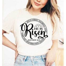 he is risen svg, png, easter svg, easter shirt svg, jesus svg, matthew 28:6, christian svg, resurrection svg, savior svg
