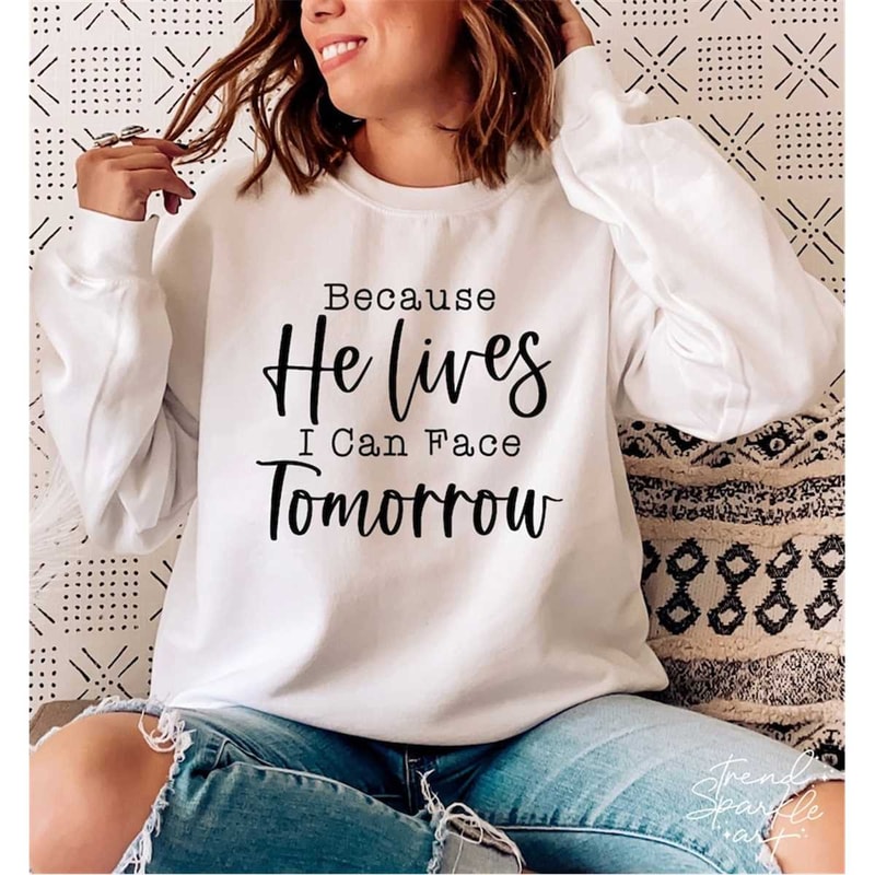 MR-9820234927-because-he-lives-i-can-face-tomorrow-svghe-lives-svgeaster-image-1.jpg