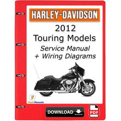 2012 Harley Davidson Touring Models Service Repair Manual, Wiring Diagrams - Instant Download