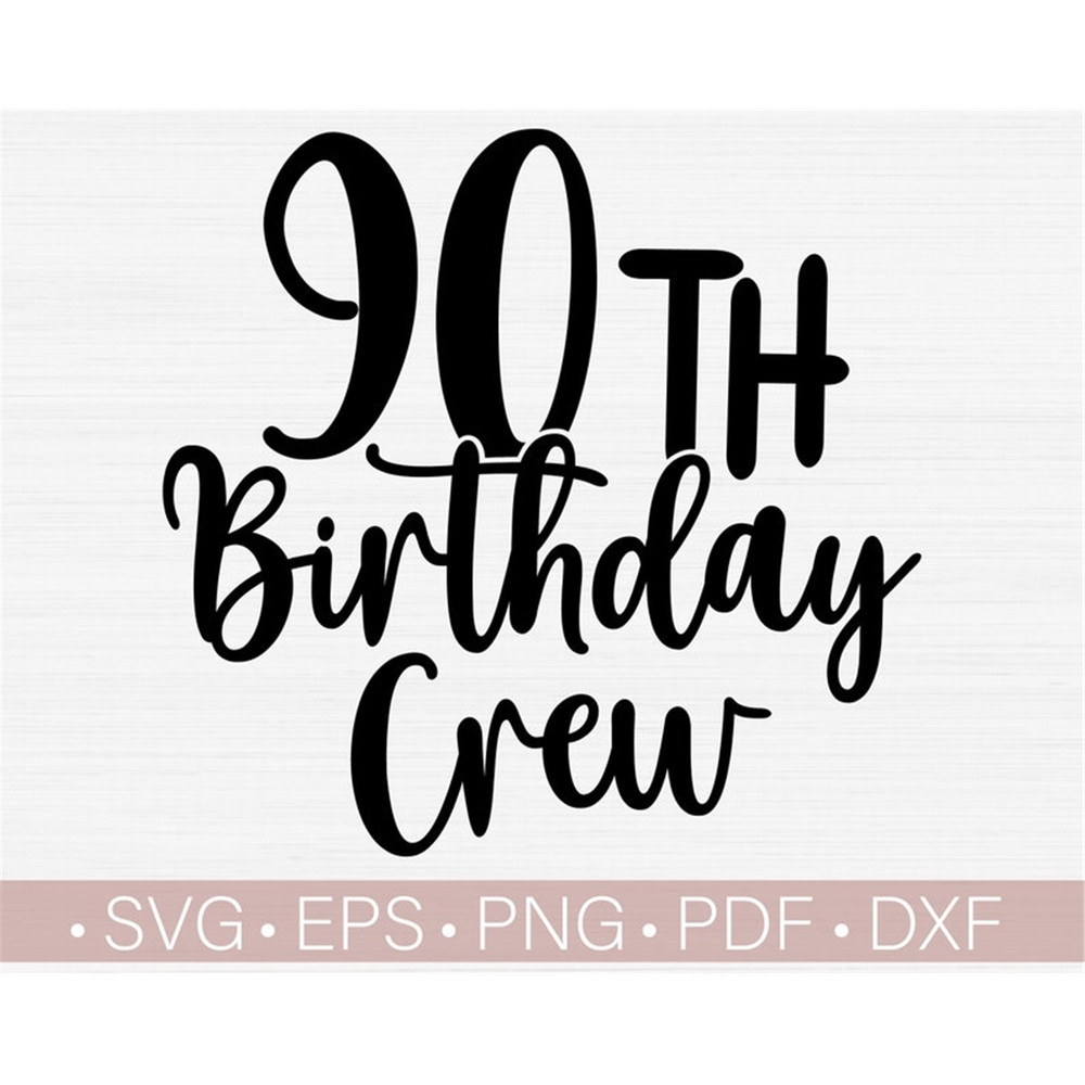 MR-98202375625-90th-birthday-crew-svg-cut-fileninety-birthday-svg90th-image-1.jpg