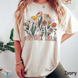 wildflower support team comfort colors shirt, support squad shirt, teacher support shirt, back to school shirt, floral t