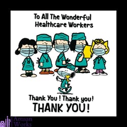 snoopy peanuts characters face mask to all the wonderful healthcare workers thank you svg
