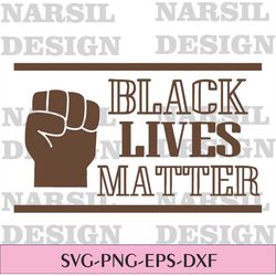black lives matter svg black fist svg blm svg black lives svg cutting file black power svg svg, dxf, eps cricut