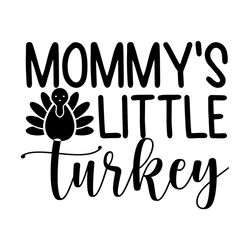 mommy's little turkey svg, thanksgiving svg, thankful svg, turkey svg, 1st thanksgiving svg