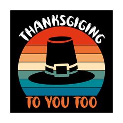thanksgiving to you too hat svg, thanksgiving svg, thankful svg, hat svg, give thanks svg