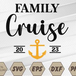 Family Cruise Trip 2023 Summer Matching Family Vacation Svg, Eps, Png, Dxf, Digital Download