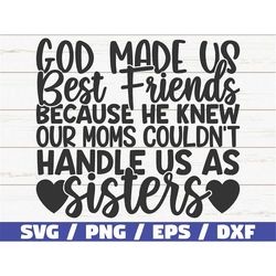 god made us best friends svg / cut file / cricut / commercial use / silhouette / best friends svg / friendship svg / sis