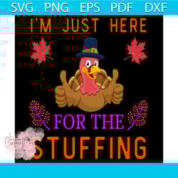 i'm just here for the stuffing svg, thanksgiving svg, thankful svg, blessed svg
