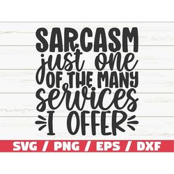 sarcasm just one of my many services i offer svg / cut file / cricut / funny sarcastic quote svg / sassy svg / instant d