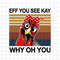 MR-108202374350-eff-you-see-kay-why-oh-you-chicken-png-chicken-with-bandana-image-1.jpg