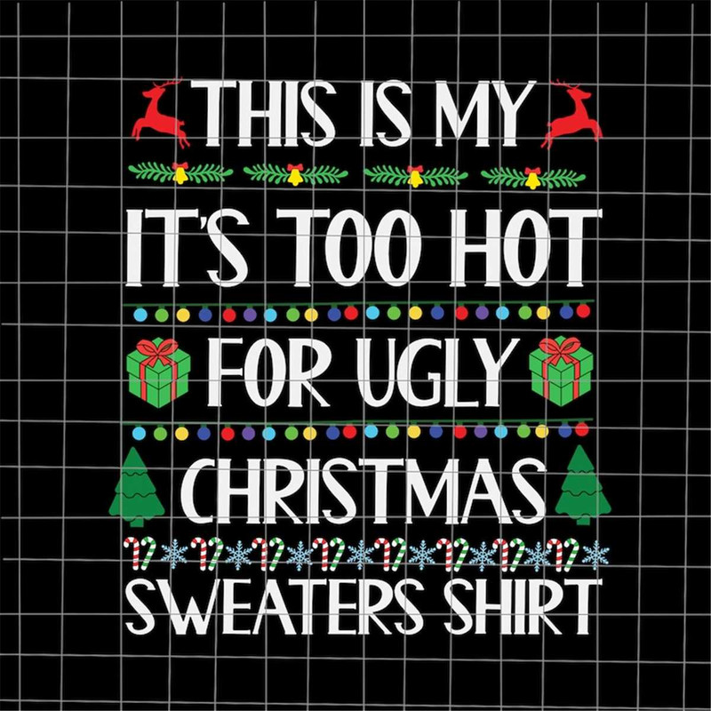 MR-10820238425-this-is-my-its-too-hot-for-ugly-christmas-sweaters-shirt-image-1.jpg