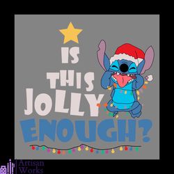 is this jolly enough stitch svg, christmas svg, stich svg, disney svg