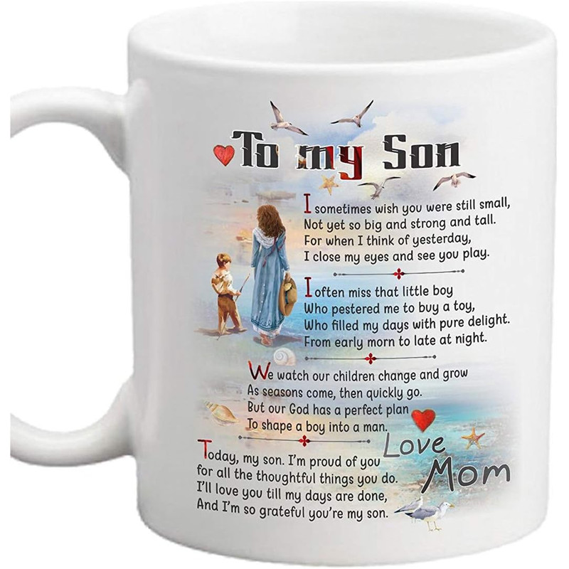Gift For Son From Mom To My Son Coffee Mug - 11oz Ceramic Cup - Father's day, Christmas, Xmas, Birthday, Wedding, Mother's day, Valentine's Day Gift ideas for S