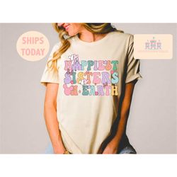 retro happiest sisters on earth matching shirt, park shirts, matching family retro group family, sister shirt, sister p