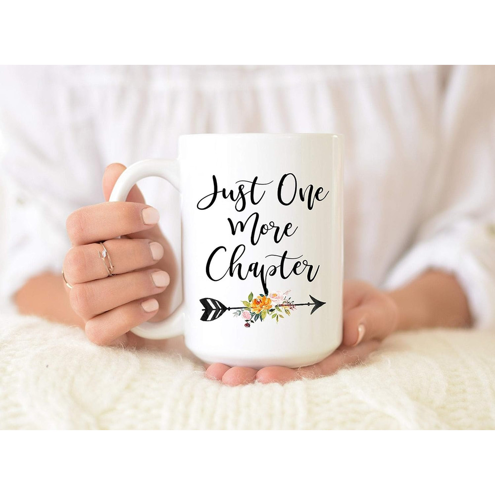 Just One More Chapter Mug - Book Lover Mug - Reading Mug - Funny Bookworm Coffee Mug - Gifts for Readers- 11oz Ceramic Coffee Mug Tea Cup White.jpg