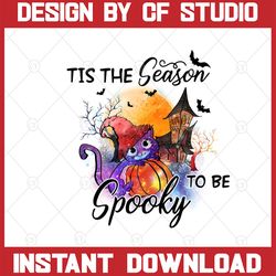 Tis the Season To Be Spooky Design, Halloween PNG, Sublimation, Tis The Season To Be Spooky, Pumpkin Halloween PNG