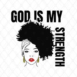 black girl god is my strength svg