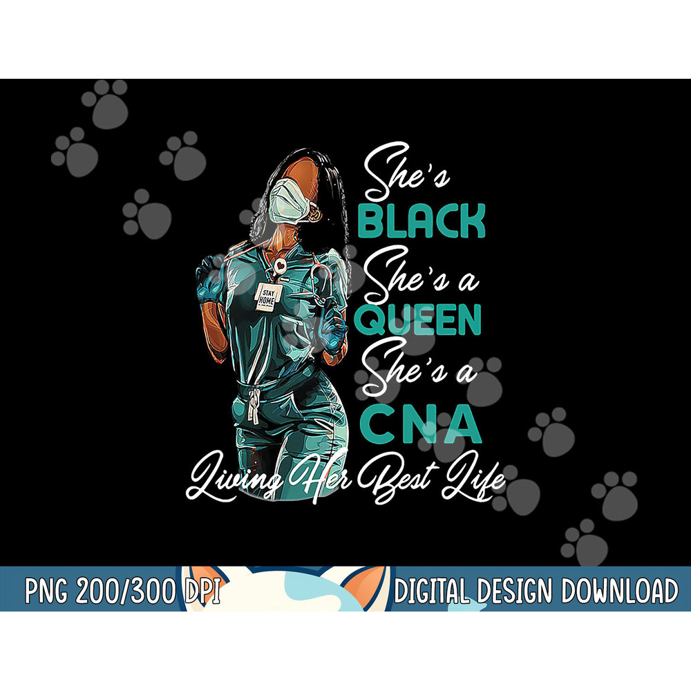 She s Black She s a Queen She s CNA png, sublimation copy.jpg