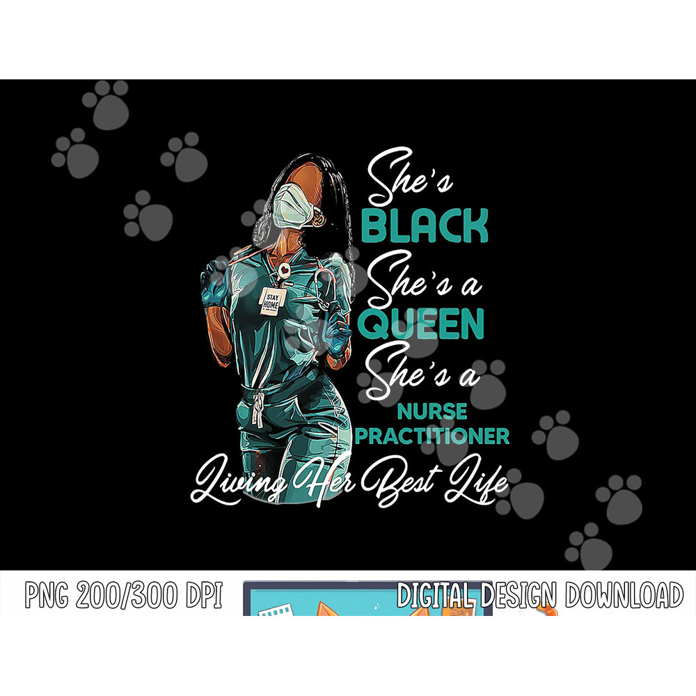 She s Black She s a Queen She s Nurse Practitioner NP png, sublimation copy.jpg