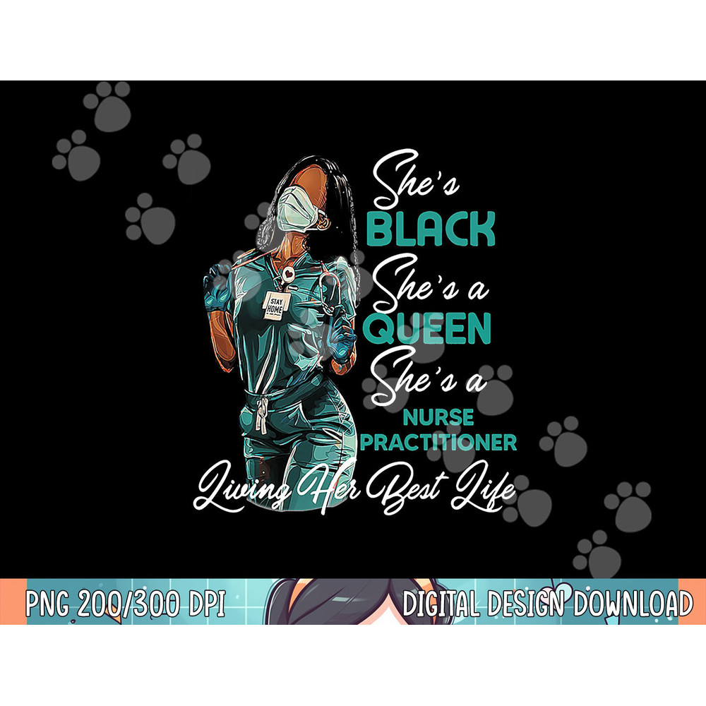 She s Black She s a Queen She s Nurse Practitioner NP png, sublimation.jpg