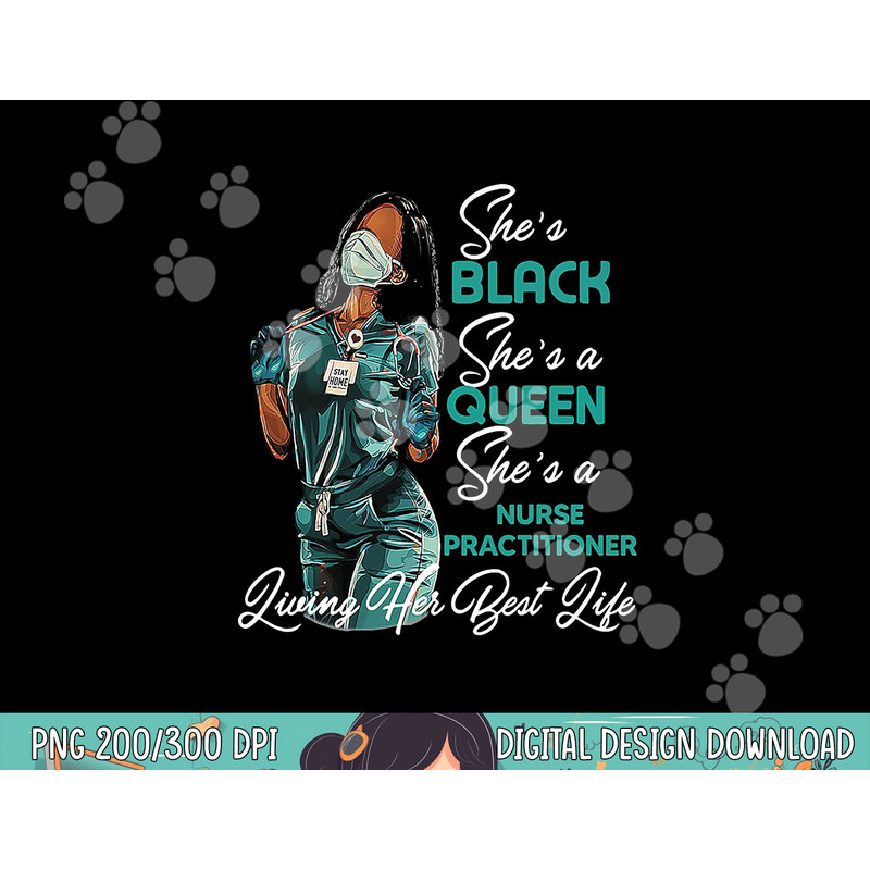 She s Black She s a Queen She s Nurse Practitioner NP png, sublimation copy.jpg