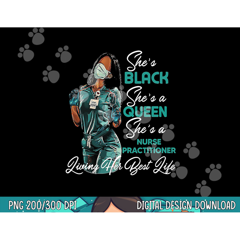 She s Black She s a Queen She s Nurse Practitioner NP png, sublimation copy.jpg