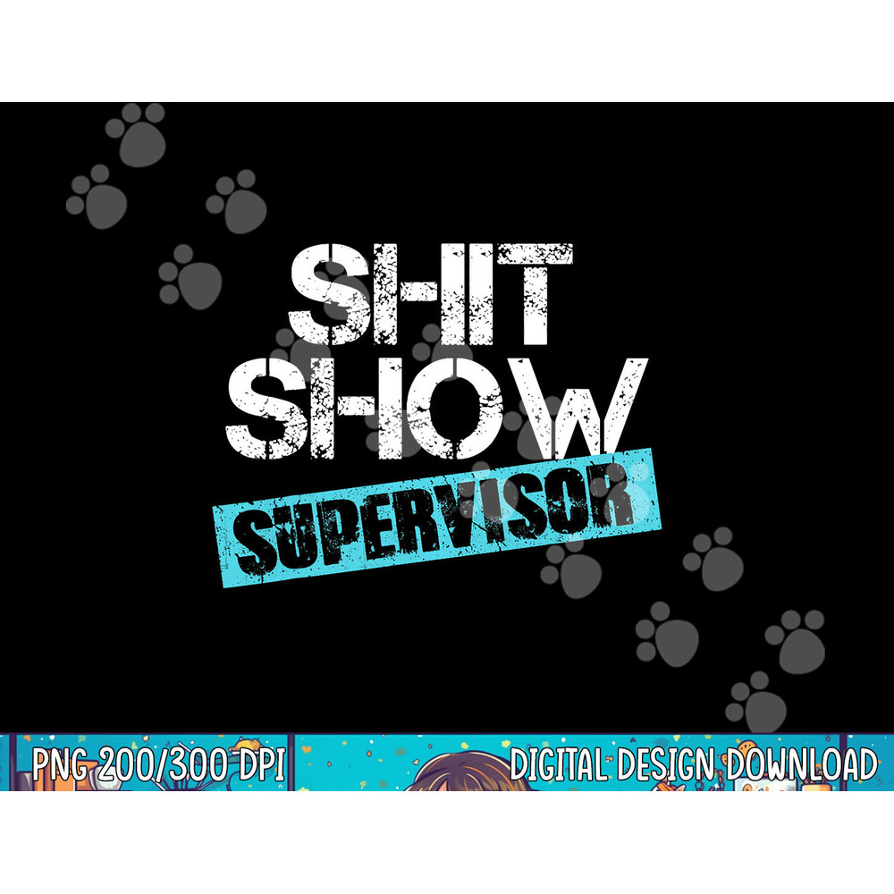 shit show supervisor png.jpg