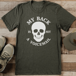 my back is not a voicemail say it to my face tee