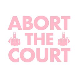 vintage 1990 abort the supreme court svg digital cricut file