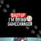 Shut Up I m Doing Gamechanger Funny Baseball Lover png, sublimation .jpg