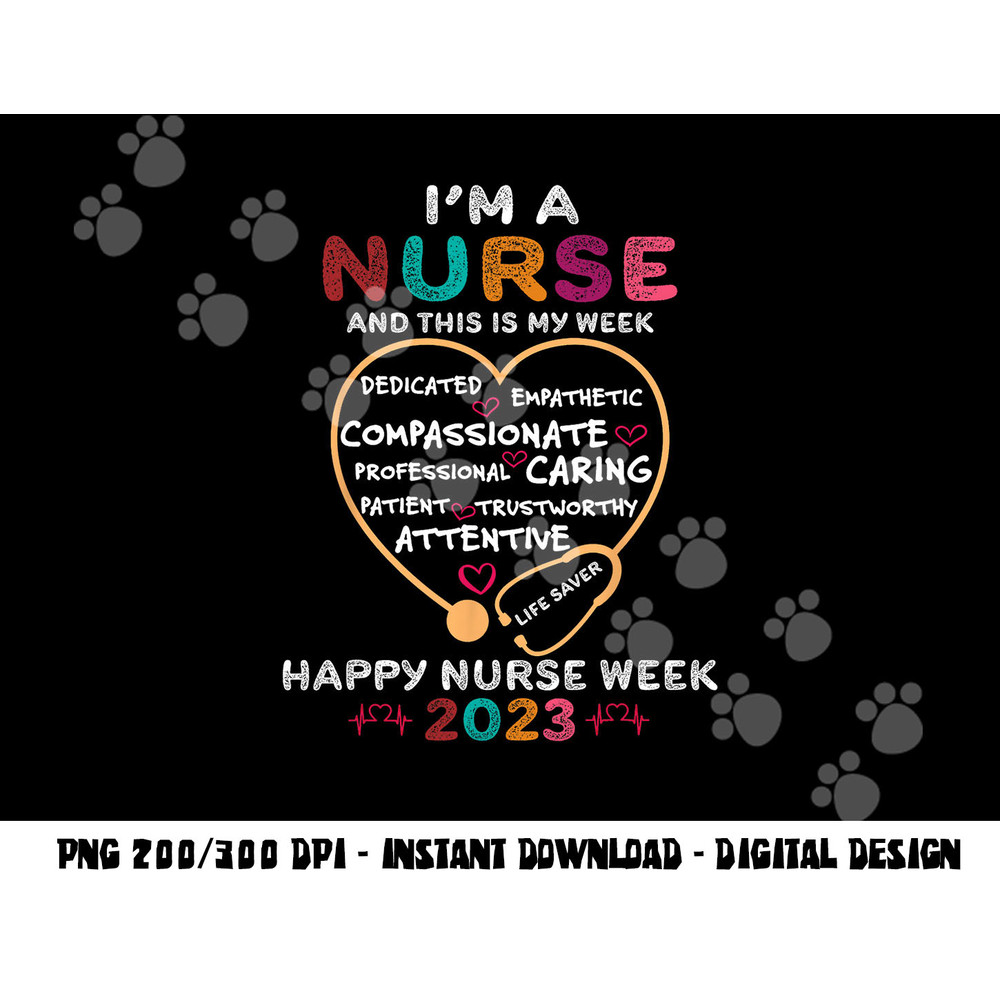 im a nurse and this is my week happy nurse week 2023 copy.jpg