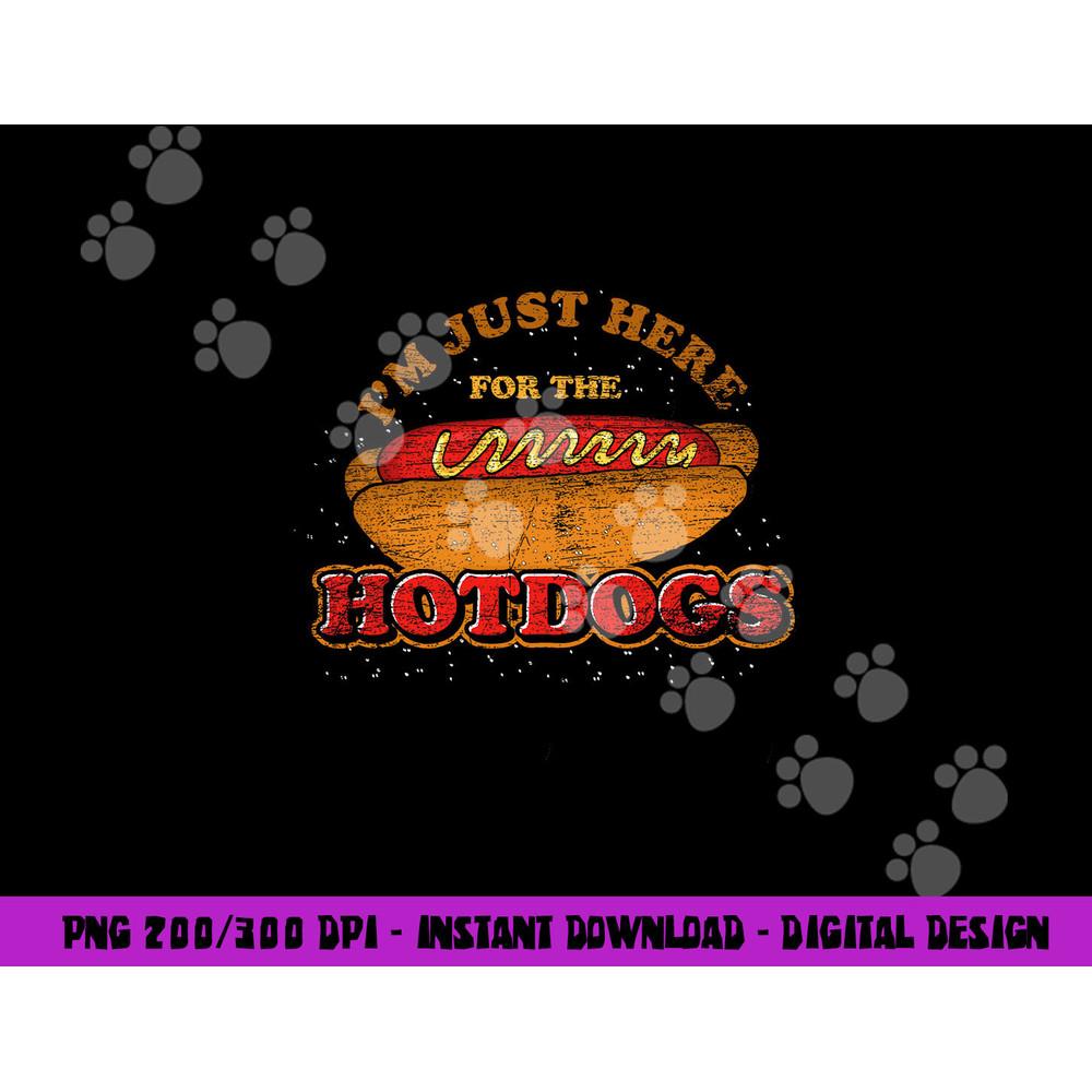 Im Just Here For The Hot Dogs Funny Foodie Weiner Hot Dog png, sublimation copy.jpg