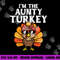 Im The Aunty Turkey Matching Family Thanksgiving Aunt Women png, sublimation copy.jpg