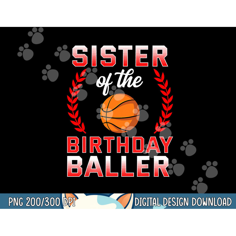 Sister Of The Birthday Boy Basketball Bday Celebration png, sublimation copy.jpg