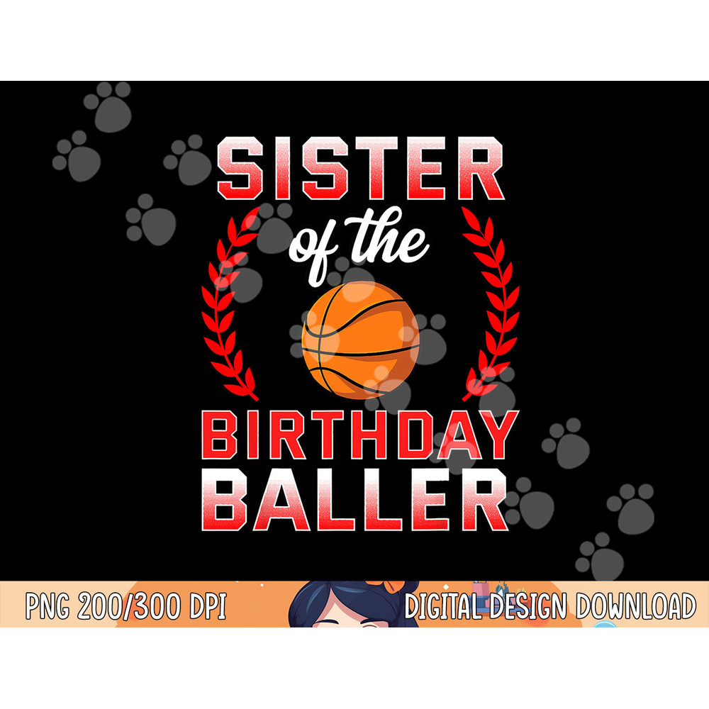 Sister Of The Birthday Boy Basketball Bday Celebration  png, sublimation copy.jpg