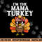 Im The Mama Turkey Matching Family Thanksgiving Mom Women png, sublimation copy.jpg