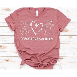 peace love sanitize shirt, wash your hands t-shirt, hygiene shirts, quarantine shirt, mom quarantine shirt, social dista