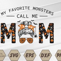 My Favorite Monsters Call Me Mom Messy Bun Happy Halloween Svg, Eps, Png, Dxf, Digital Download